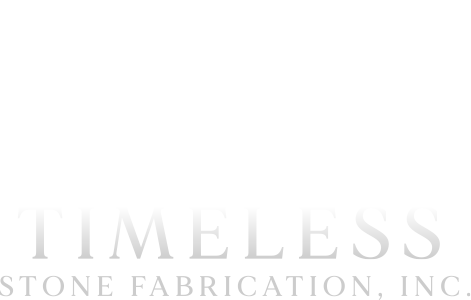 Timeless Stone Fabrication, Inc.